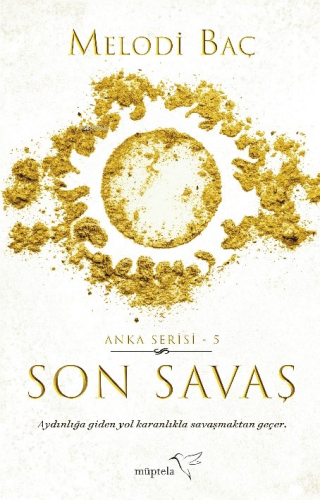 Son Savaş (Anka Serisi-5) | Melodi Baç | Müptela Yayınevi