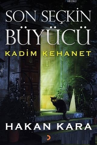 Son Seçkin Büyücü; Kadim Kehanet | Hakan Kara | Cinius Yayınları