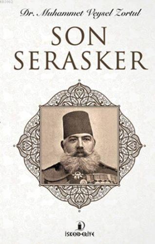 Son Serasker; Mehmet Rıza Paşa | Muhammet Veysel Zortul | İskenderiye 