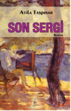 Son Sergi | Atila Taşpınar | Galata Yayınları