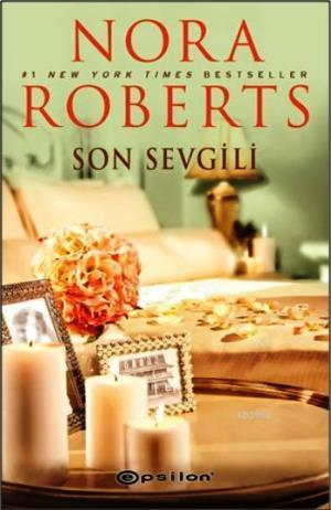 Son Sevgili | Nora Roberts | Epsilon Yayınevi