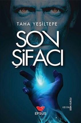 Son Şifacı | Taha Yeşiltepe | Efsus Yayınları