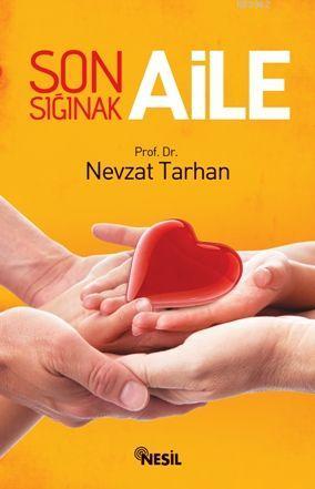 Son Sığınak Aile | Nevzat Tarhan | Nesil Yayınları