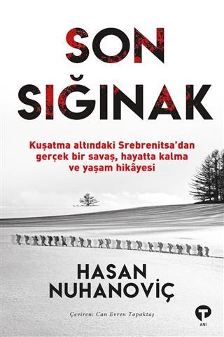 Son Sığınak; Kuşatma Altındaki Srebrenitsa'dan Gerçek Bir Savaş, Hayat