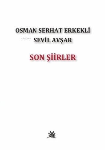 Son Şiirler | Osman Serhat Erkekli | Artshop Yayıncılık