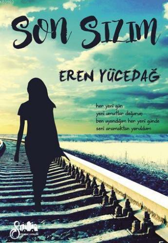 Son Sızım | Eren Yücedağ | Serencam Yayınları