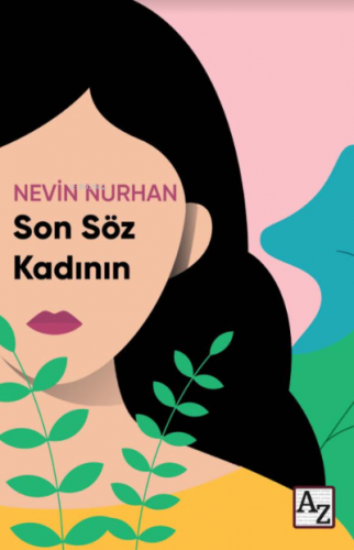 Son Söz Kadının | Nevin Nurhan | Az Kitap