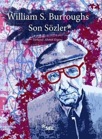 Son Sözler | William S. Burroughs | Sel Yayıncılık