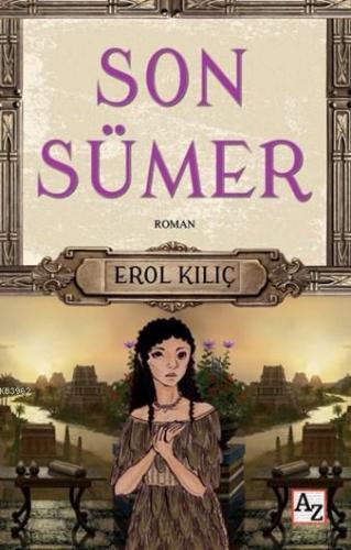 Son Sümer | Erol Kılıç | Az Kitap