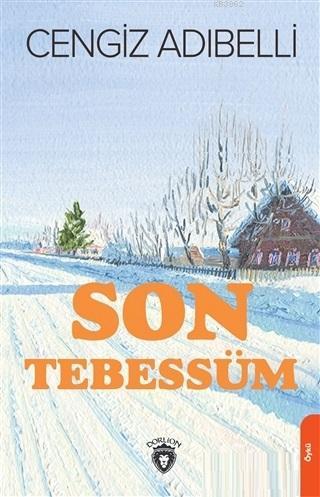 Son Tebessüm | Cengiz Adıbelli | Dorlion Yayınevi