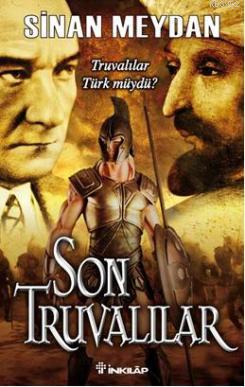 Son Truvalılar; Truvalılar Türk müydü? | Sinan Meydan | İnkılâp Kitabe