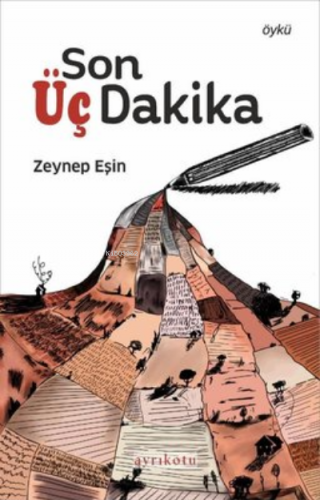 Son Üç Dakika | Zeynep Eşin | Ayrıkotu Yayınları