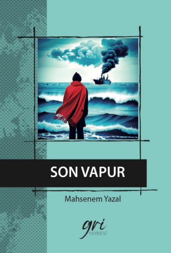 Son Vapur | Mahsenem Yazal | Gri Yayınevi