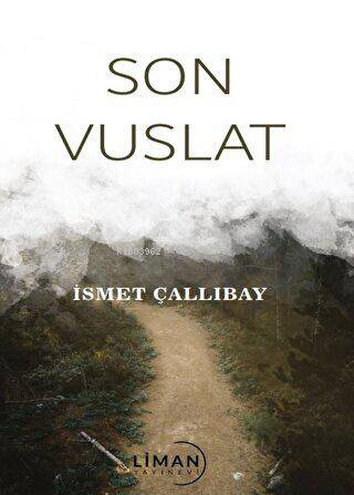 Son Vuslat | İsmet Çallıbay | Liman Yayınevi