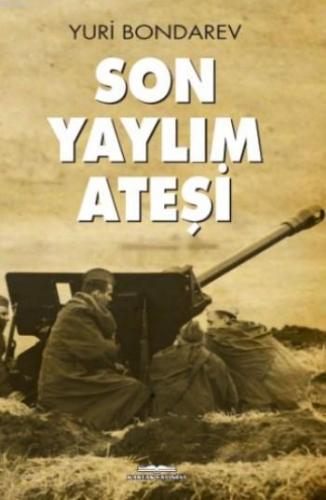 Son Yaylım Ateşi | Yuri Bondarev | Kastaş Yayınları