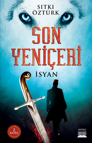 Son Yeniçeri | Sıtkı Öztürk | Anatolia Kitap