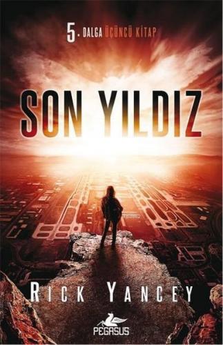 Son Yıldız; 5. Dalga Serisi Üçüncü Kitap | Rick Yancey | Pegasus Yayın