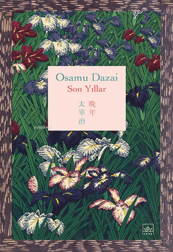 Son Yıllar (Ciltli) | Osamu Dazai | İthaki Yayınları