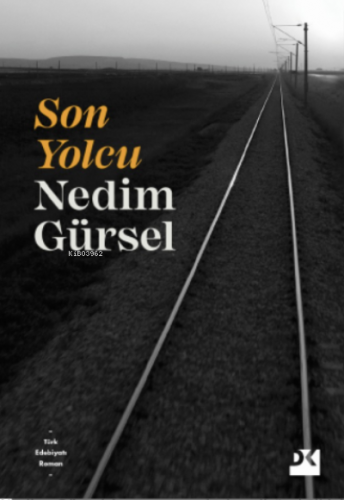 Son Yolcu | Nedim Gürsel | Doğan Kitap