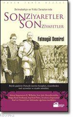 Son Ziyaretler Son Ziyafetler; Dolmabahçe ve Yıldız Saraylarında | Fat