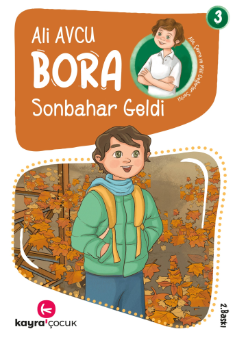 Sonbahar Geldi (7+ Yaş, Renkli Resimli);Bora Dizisi 3 | Ali Avcu | Kay