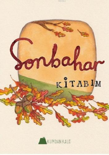 Sonbahar Kitabım | Işıl Erverdi | Kumdan Kale Yayınları