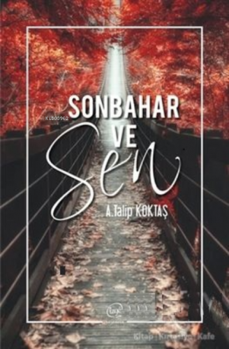 Sonbahar ve Sen | A. Talip Köktaş | Çizge Yayıncılık