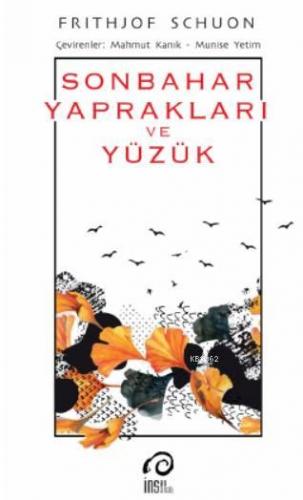 Sonbahar Yaprakları ve Yüzük | Frithjof Schuon | İnsan Yayınları