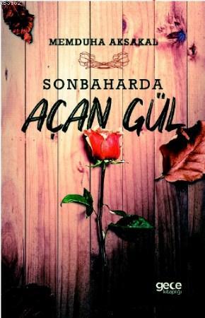 Sonbaharda Açan Gül | Memduha Aksakal | Gece Kitaplığı Yayınları