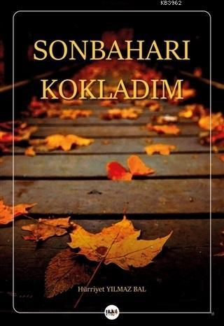 Sonbaharı Kokladım | Hürriyet Yılmaz Bal | Tilki Kitap