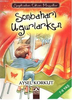 Sonbaharı Uğurlarken | Aysel Korkut | Altın Kitaplar