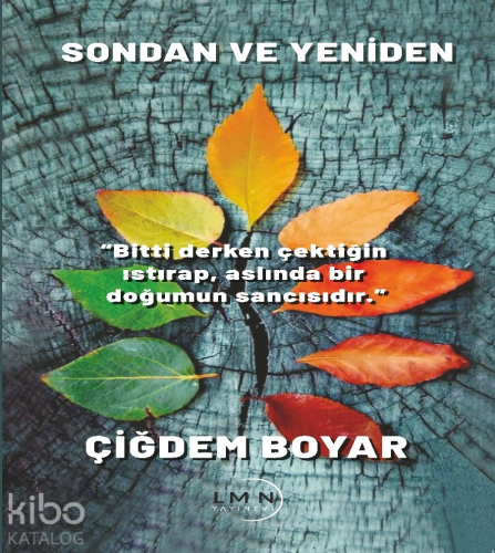 Sondan ve Yeniden | Çiğdem Boyar | Liman Yayınevi