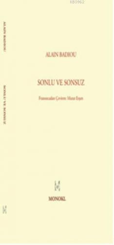 Sonlu ve Sonsuz | Alain Badiou | Monokl Yayınları