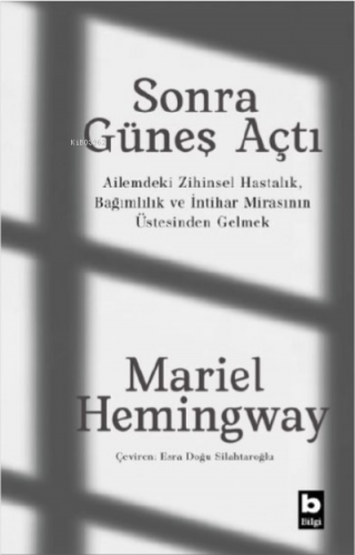 Sonra Güneş Açtı | Mariel Hemingway | Bilgi Yayınevi