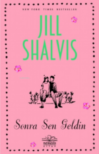 Sonra Sen Geldin | Jill Shalvis | Nemesis Kitap