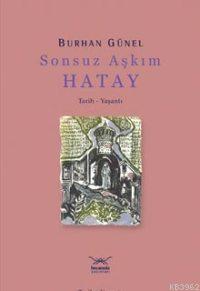 Sonsuz Aşkım Hatay | Burhan Günel | Heyamola Yayınları