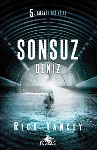 Sonsuz Deniz - 5. Dalga İkinci Kitap | Rick Yancey | Pegasus Yayıncılı