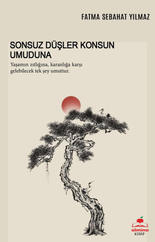 Sonsuz Düşler Konsun Umuduna | Fatma Sebahat Yılmaz | Almina Kitap