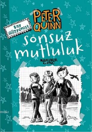 Sonsuz Mutluluk; Peter Quinn | Aykut Atila Doğan | Kariyer Yayınları