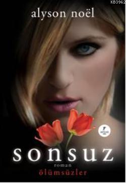 Sonsuz; Ölümsüzler | Alyson Noel | Artemis Yayınları