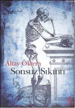 Sonsuz Sıkıntı | Altay Öktem | Everest Yayınları