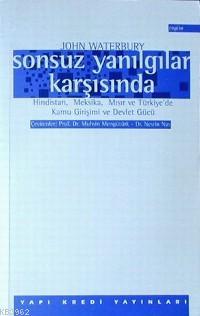 Sonsuz Yanılgılar Karşısında; | John Waterbury | Yapı Kredi Yayınları 