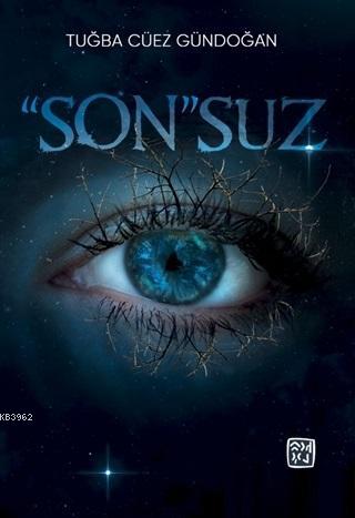 ''Son''suz | Tuğba Cüez Gündoğan | Kutlu Yayınevi