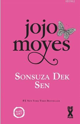 Sonsuza Dek Sen | Jojo Moyes | Dex Kitap