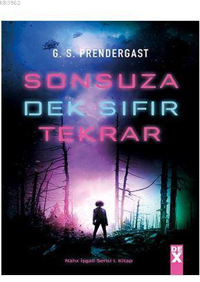 Sonsuza Dek Sıfır Tekrar; Nahx İşgali Serisi 1. Kitap | G. S. Prenderg