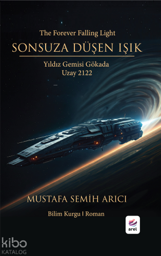 Sonsuza Düşen Işık;Yıldız Gemisi Gökada - Uzay 2122 | Mustafa Semih Ar