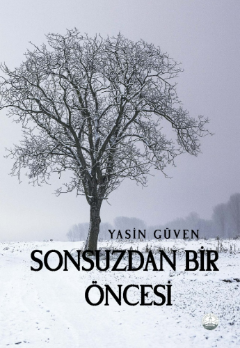 Sonsuzdan Bir Öncesi | Yasin Güven | Odessa Yayınevi