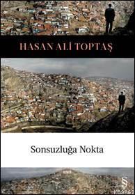 Sonsuzluğa Nokta | Hasan Ali Toptaş | Everest Yayınları