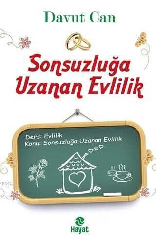 Sonsuzluğa Uzanan Evlilik | Davut Can | Hayat Yayınları