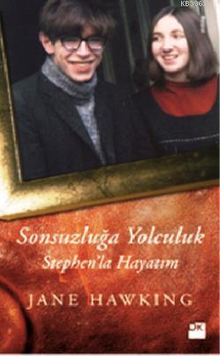 Sonsuzluğa Yolculuk; Stephen'le Hayatım | Jane Hawking | Doğan Kitap